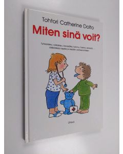 Kirjailijan Catherine Dolto käytetty kirja Miten sinä voit?