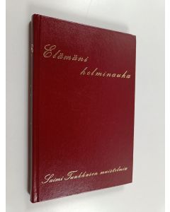 Kirjailijan Saimi Tuukkanen käytetty kirja Elämäni helminauha