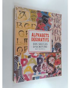 Kirjailijan Pat Russell käytetty kirja Alphabets décoratifs - dix siècles d'écriture