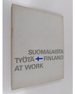 käytetty kirja Suomalaista työtä = Finland at work