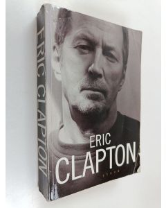 Kirjailijan Eric Clapton käytetty kirja Eric Clapton : omaelämäkerta