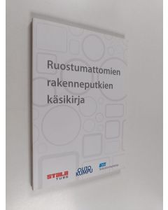käytetty kirja Ruostumattomien rakenneputkien käsikirja