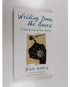 Kirjailijan Natalie Goldberg käytetty kirja Writing down the bones : freeing the writer within