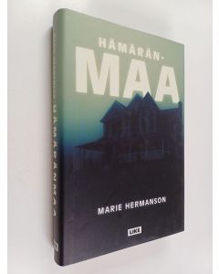 Kirjailijan Marie Hermanson käytetty kirja Hämäränmaa