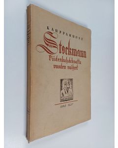 Kirjailijan Birger Damsten käytetty kirja Kauppahuone Stockmann : viidenkahdeksatta vuoden vaiheet : 1862-1937