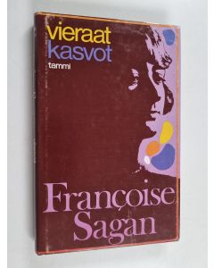 Kirjailijan Francoise Sagan käytetty kirja Vieraat kasvot : romaani
