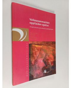 Kirjailijan Merja ym. Hyytiäinen käytetty kirja Vaikeavammaisten oppilaiden opetus : esiopetuksesta peruskoulun päättymiseen
