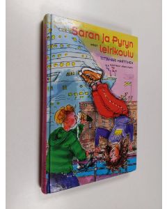 Kirjailijan Tittamari Marttinen käytetty kirja Saran ja Pyryn leirikoulu