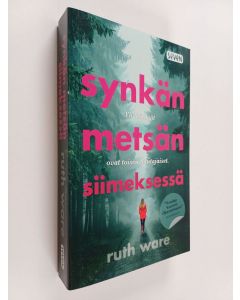 Kirjailijan Ruth Ware käytetty kirja Synkän metsän siimeksessä