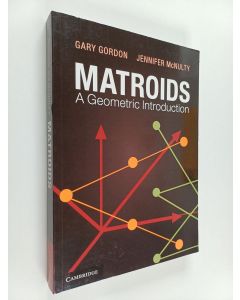 Kirjailijan Gary Gordon käytetty kirja Matroids : a geometric introduction