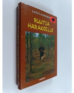 Kirjailijan Leevi Karsikas käytetty kirja Ruutia harakoille