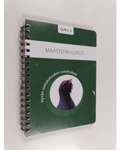 käytetty teos Maastotaulukot : hyvän metsänhoidon suositukset - Hyvän metsänhoidon suositukset