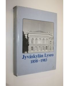 Tekijän Eero Mikkola  käytetty kirja Jyväskylän lyseo 1858-1983