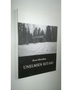 Kirjailijan Auvo Karsikas käytetty kirja Unelmien ritari