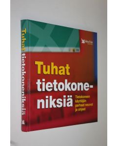 Tekijän Kirsti Mäkinen  käytetty kirja Tuhat tietokoneniksiä : tietokoneen käyttäjän parhaat neuvot ja ohjeet