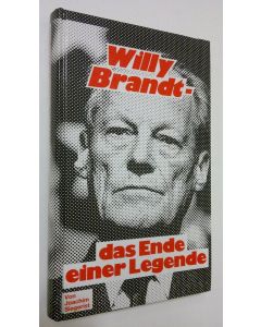 Kirjailijan Joachim Siegerist käytetty kirja Willy Brandt : das Ende einer Legende