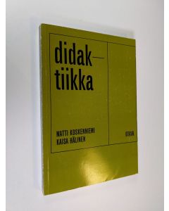 Kirjailijan Matti Koskenniemi käytetty kirja Didaktiikka : lähinnä peruskoulua varten