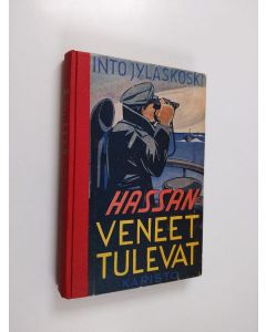 Kirjailijan Into Jyläskoski käytetty kirja Hassan-veneet tulevat : merivartijain seikkailuja