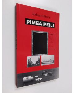 Kirjailijan Sirkka Ollinen käytetty kirja Pimeä peili