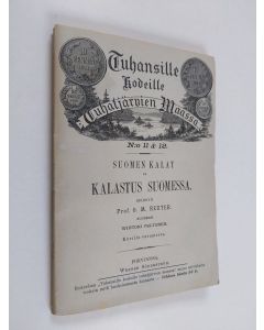 Kirjailijan O.M. Reuter käytetty kirja Suomen kalat ja kalastus Suomessa n:o 11 & 12