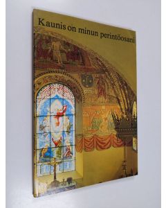 käytetty kirja Kaunis on minun perintöosani : Turun arkkihiippakunta 1977, Vuosikirja 27