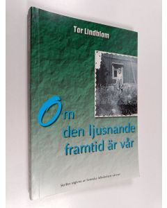 Kirjailijan Tor Lindblom käytetty kirja Om den ljusnande framtid är vår
