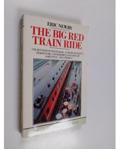 Kirjailijan Eric Newby käytetty kirja The big red train ride