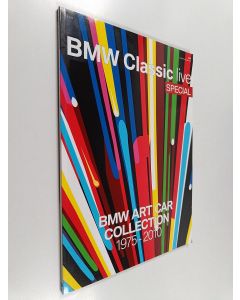 Kirjailijan Max Bauer käytetty kirja BMW Classic Live Special - BMW Art Car Collection 1975-2010