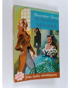 Kirjailijan Paronitar Orczy käytetty kirja Punainen neilikka : kertomus Ranskan vallankumouksen ajoilta