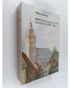 Kirjailijan Jukka Paarma käytetty kirja Hiippakuntahallinto Suomessa, 1554-1604