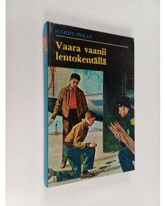Kirjailijan Franklin W. Dixon käytetty kirja Vaara vaanii lentokentällä