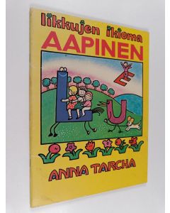 Kirjailijan Anna Tarcha käytetty teos Iikkujen ikioma Aapinen