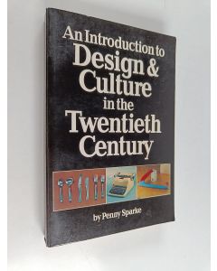 Kirjailijan Penny Sparke käytetty kirja Introduction To Design And Culture