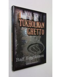 Kirjailijan Ralf Henriksson uusi kirja Tukholman ghetto (UUSI)