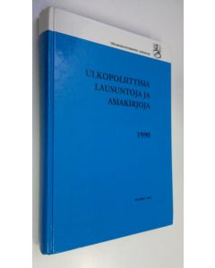käytetty kirja Ulkopoliittisia lausuntoja ja asiakirjoja 1990