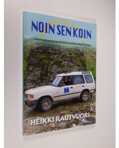 Kirjailijan Heikki Rautvuori käytetty kirja Noin sen koin : eurooppasopimuksista kriisienhallintaan : muistelmat (signeerattu)