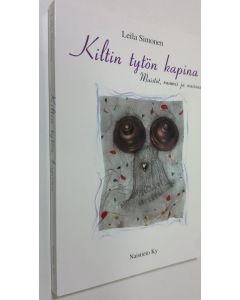 Kirjailijan Leila Simonen käytetty kirja Kiltin tytön kapina (signeerattu) : muistot, ruumis ja naiseus (UUSI)