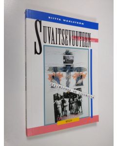 Kirjailijan Riitta Wahlström käytetty kirja Suvaitsevuuteen kasvattaminen : erilaisuus on rikkautta