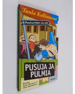 Kirjailijan Tuula Kallioniemi käytetty kirja Pusuja ja pulmia : Reuhurinteen ala-aste (ERINOMAINEN)