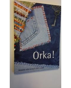 Tekijän Siv Jern  käytetty kirja Orka! - årsbok för Borgå stift 2008 (ERINOMAINEN)