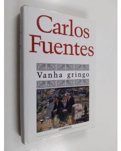 Kirjailijan Carlos Fuentes käytetty kirja Vanha gringo