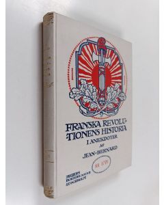 Kirjailijan Jean-Bernard käytetty kirja Franska revolutionens historia : i anekdoter , År 1791