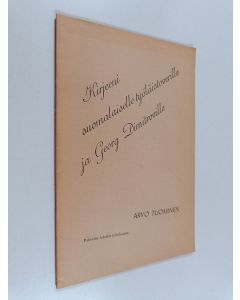 Kirjailijan Arvo Tuominen käytetty teos Kirjeeni suomalaiselle työläistoverille ja Georg Dimitroville