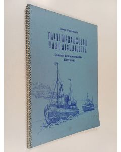Kirjailijan Jorma Pohjanpalo käytetty teos Talvimerenkulun varhaisvaiheita : Suomen talvimerenkulku 100 vuotta