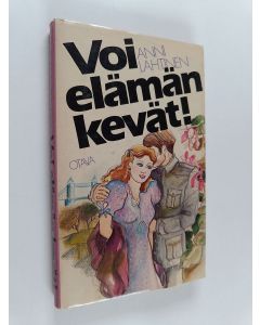 Kirjailijan Anni Lahtinen käytetty kirja Voi elämän kevät!