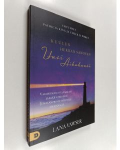 Kirjailijan Lana Vawser käytetty kirja Kuulen Herran sanovan Uusi Aikakausi : valmistaudu, ota paikkasi ja kulje eteenpäin Jumalan profeetalliselle aikajanalle