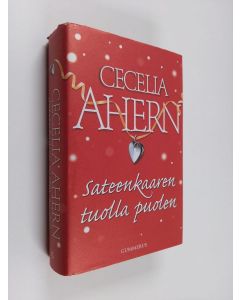 Kirjailijan Cecelia Ahern käytetty kirja Sateenkaaren tuolla puolen