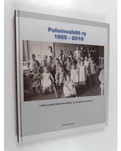 Kirjailijan Jukka Muiluvuori käytetty kirja Polioinvalidit ry 1955-2010 : "joka ei pidä ääntä itsestään, se helposti unohtuu"