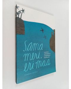 käytetty kirja Sama meri, eri maa : aasialaista, afrikkalaista ja amerikkalaista kirjallisuutta