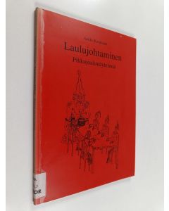 Kirjailijan Jaakko Korpisaari käytetty kirja Laulujohtaminen : pikkujoulunäytelmiä